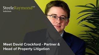 Meet David Crockford - Partner & Head of Property Litigation at Steele Raymond