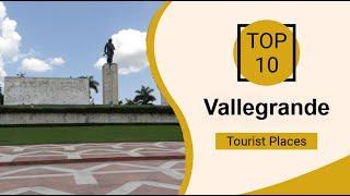 Top 10 Best Tourist Places to Visit in Vallegrande | Bolivia - English