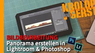 Bildbearbeitung - Panorama erstellen in Lightroom & Photoshop  Krolop&Gerst