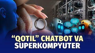 “Qotil” chatbot, kasallikni oldindan aniqlaydigan aqlli uzuk va super kompyuter – texnodayjest