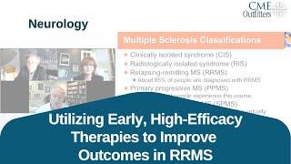 Utilizing Early, High-Efficacy Therapies to Improve Outcomes in RRMS