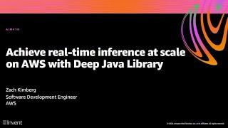 AWS re:Invent 2020: Achieve real-time inference at scale on AWS with Deep Java Library