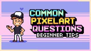 Beginner PIXEL ART Questions - Tutorial, Tips and Tricks