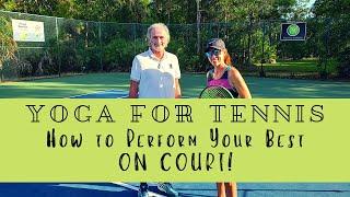 Yoga for Tennis Players - How to Perform Your Best On Court!