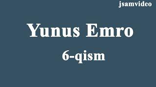 Yunus Emro 6-qism | Юнус Эмро 6-қисм