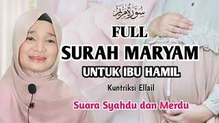 SURAT MARYAM Full Murottal- Kuntriksi Ellail - Irama Kurdi Menenangkan Jiwa Raga