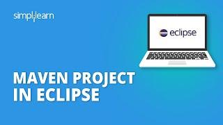 Maven Project In Eclipse | How To Create Maven Project In Eclipse | Maven Tutorial | Simplilearn