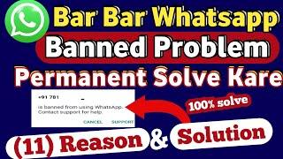 Bar Bar Whatsapp Number Banned Problem Solve | How to fix Repeatedly whatsapp Banned Problem