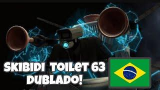 SKIBIDI TOILET 63 DUBLADO @DaFuqBoom