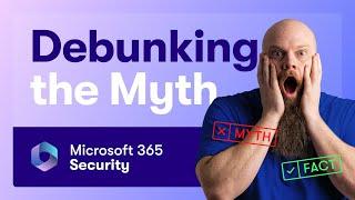 Why Microsoft 365 Security Isn't a Joke