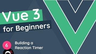 Vue JS 3 Tutorial for Beginners #6 - Build a Reaction Timer Game