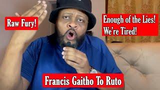 Francis Gaitho’s Furious Warning: Ruto, Respect Kenyans or Face the Consequences! (Unedited Fury)