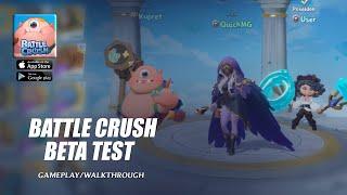 Battle Crush: Beta Test Gameplay  (Android, iOS)