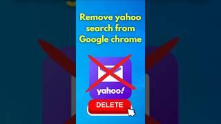 How to remove Yahoo search from Google Chrome