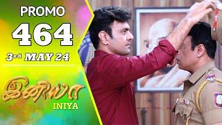 INIYA Serial | Episode 464 Promo | இனியா | Alya Manasa | Saregama TV Shows Tamil