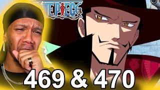MIHAWK IS JUST BUILT DIFFERENT!! | FIRST TIME Watching One Piece Episode 469 & 470 Reaction