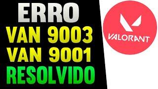 VALORANT NÃO ABRE COMO RESOLVER ERRO VAN9003 - VAN9001