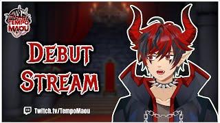 TempoMaou's Debut Stream - That Time I Got Reincarnated As A Demon Lord