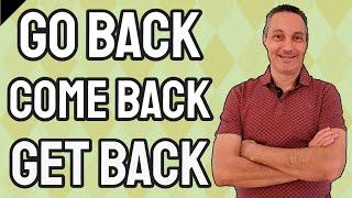 VOLTAR em inglês | GO BACK, COME BACK ou GET BACK