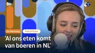 Komt vrijwel al ons eten van Nederlandse boeren? | Feit of Fictie | NPO Radio 1