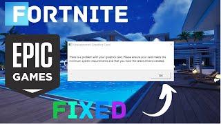 Epic Games Launcher Unsupported Graphics Card.There Is a Problem With Your Graphics Card 2023