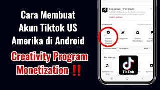 Cara Membuat Akun Tiktok US Amerika di Android, Creativity Program Monetization