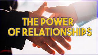 The Power of Relationships: From My Own Personal Experience and Growth