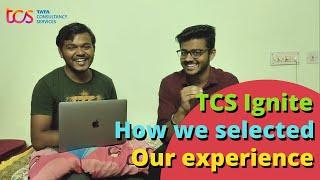 TCS Ignite whole experience with all details | Apply | Selection | Interview