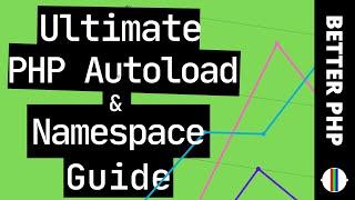 PHP Autoload and Namespaces [Extended Guide] | [2020]