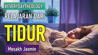 PELAJARAN DARI TIDUR | EVERYDAY THEOLOGY 8 | TEOLOGI SETIAP HARI