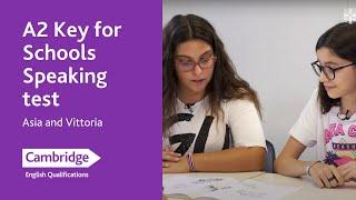 A2 Key for Schools Speaking test - Asia and Vittoria | Cambridge English