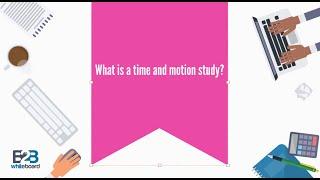 What is a time and motion study?