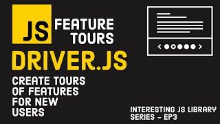 Create Website Feature Tours using Driver.js | Interesting JS Library Series | Episode 3