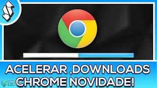 Como AUMENTAR a VELOCIDADE de DOWNLOADS no Google Chrome - SEM PROGRAMAS! (2018)