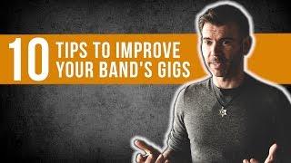 HOW TO IMPROVE YOUR BAND GIG - MUSICIAN ADVICE / TOP 10 TIPS
