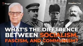 What’s the Difference between Socialism, Fascism, and Communism? | Fireside Chat | PragerU