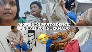 MOMENTO MUITO DIFÍCIL MEU PAI FOI INTERNADO  #viralvideo #hospital #donadecasablogueira #