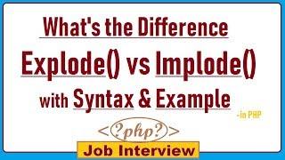 24. What is the difference between implode() and explode() function in PHP?