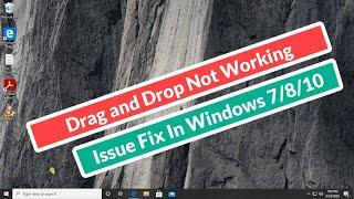 Drag and Drop Not Working Issue Fix In Windows 7/8/10