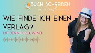 Buch schreiben: Wie finde ich einen Verlag? - Schreibtipps von Jennifer B. Wind