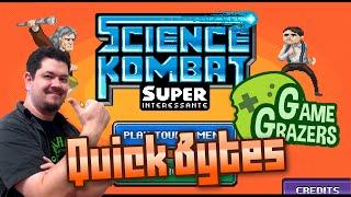 FOR SCIENCE! - Science Kombat (Gameplay First Impression) [Game Grazers Quick Bytes]