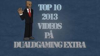 DualDGaming Extra - Top 10 Videos 2013