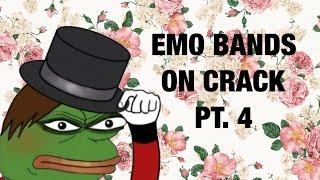 EMO BANDS ON CRACK PT. 4