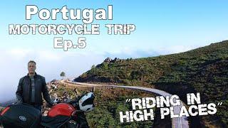 Portugal Solo Motorcycle Trip Ep.5, "Riding In High Places"