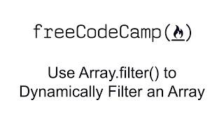 Use Array.filter() to Dynamically Filter an Array - React - Free Code Camp