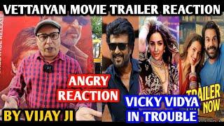 Vettaiyan Movie Trailer Reaction | Vicky Vidya Movie Trouble | Angry Reaction By Vijay Ji | Malika