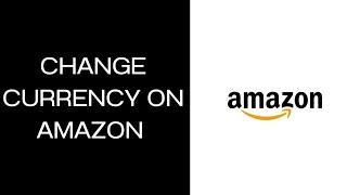 How To Change Currency On Amazon App