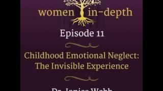 11: Childhood Emotional Neglect:  The Invisible Experience with Dr. Jonice Webb