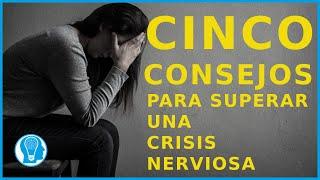 5 consejos para superar crisis nerviosa