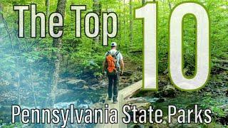 The Top 10 Pennsylvania State Parks (2023 edition)